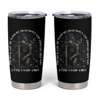Christian Knight Templar Crusader Tumbler Cup The Devil Saw Me With My Head Down And Thought He'd Won