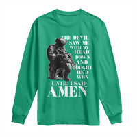 Military Christian Warrior Long Sleeve Shirt The Devil Saw Me With My Head Down And Thought He'd Won