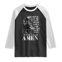Military Christian Warrior Raglan Shirt The Devil Saw Me With My Head Down And Thought He'd Won