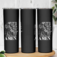 Military Christian Warrior Skinny Tumbler The Devil Saw Me With My Head Down And Thought He'd Won