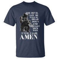 Military Christian Warrior T Shirt The Devil Saw Me With My Head Down And Thought He'd Won