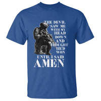 Military Christian Warrior T Shirt The Devil Saw Me With My Head Down And Thought He'd Won