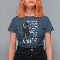 Military Christian Warrior T Shirt For Women The Devil Saw Me With My Head Down And Thought He'd Won