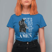 Military Christian Warrior T Shirt For Women The Devil Saw Me With My Head Down And Thought He'd Won