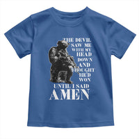 Military Christian Warrior Toddler T Shirt The Devil Saw Me With My Head Down And Thought He'd Won
