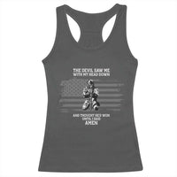 Soldier Skull Christian Faith Quote Racerback Tank Top The Devil Saw Me With My Head Down And Thought He'd Won