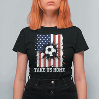 USA Soccer Game Day T Shirt For Women Take Us Home