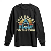 Jaw Ready For This Long Sleeve Shirt Vintage Shark Lover Ocean Wildlife