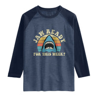 Jaw Ready For This Raglan Shirt Vintage Shark Lover Ocean Wildlife