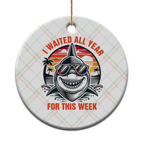 Funny Shark Summer Vacation Ceramic Ornament I Waited All Year For This Week