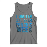 Shark Lover Week Gift Tank Top I Waited All Year For This Week