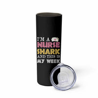 Funny Nurse Shark Gift Skinny Tumbler This Is My Week
