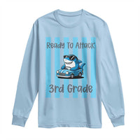 Ready To Attack 3rd Grade Long Sleeve Shirt Funny Shark Driving Car Back To School