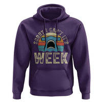 Vintage Hammerhead Shark Lover Hoodie Sorry I Cant Its Week