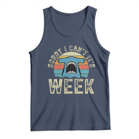 Vintage Hammerhead Shark Lover Tank Top Sorry I Cant Its Week