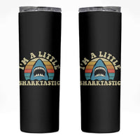 Im A Little Sharktastic Skinny Tumbler Vintage Shark Lover Week Gift
