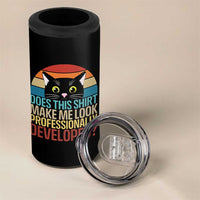 Vintage Black Cat 4 in 1 Can Cooler Tumbler Does This Shirt Make Me Look Professionally Developed