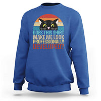Vintage Black Cat Sweatshirt Does This Shirt Make Me Look Professionally Developed