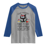 Funny Teacher Black Cat Raglan Shirt Does This Shirt Make Me Look Professionally Developed