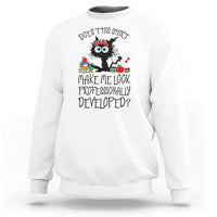 Funny Teacher Black Cat Sweatshirt Does This Shirt Make Me Look Professionally Developed