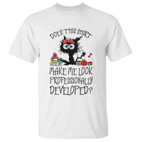Funny Teacher Black Cat T Shirt Does This Shirt Make Me Look Professionally Developed