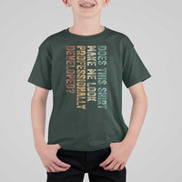 Does This Make Me Look Professionally Developed T Shirt For Kid Funny Sarcastic