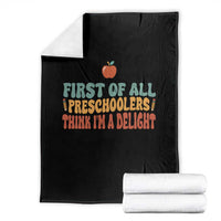 Funny Preschool Teacher Saying Throw Blanket First Of All Preschoolers Think Im A Delight