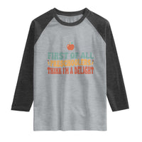 Funny Preschool Teacher Saying Raglan Shirt First Of All Preschoolers Think Im A Delight
