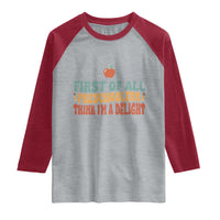 Funny Preschool Teacher Saying Raglan Shirt First Of All Preschoolers Think Im A Delight