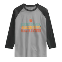 Funny Preschool Teacher Saying Raglan Shirt First Of All Preschoolers Think Im A Delight