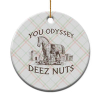 Funny You Odyssey Deez Nuts Trojan Horse Ceramic Ornament Ancient Greek History Meme Humor Gift