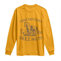 Funny You Odyssey Deez Nuts Trojan Horse Long Sleeve Shirt Ancient Greek History Meme Humor Gift