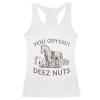 Funny You Odyssey Deez Nuts Trojan Horse Racerback Tank Top Ancient Greek History Meme Humor Gift