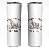Funny You Odyssey Deez Nuts Trojan Horse Skinny Tumbler Ancient Greek History Meme Humor Gift