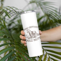 Funny You Odyssey Deez Nuts Trojan Horse Skinny Tumbler Ancient Greek History Meme Humor Gift