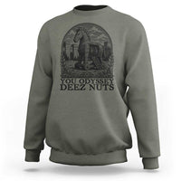 Funny You Odyssey Deez Nuts Trojan Horse Sweatshirt Ancient Greek History Gift