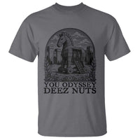 Funny You Odyssey Deez Nuts Trojan Horse T Shirt Ancient Greek History Gift