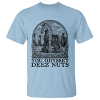 Funny You Odyssey Deez Nuts Trojan Horse T Shirt Ancient Greek History Gift