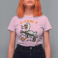 F Caw F Goose With Gun T Shirt For Women Funny Rebellious Gift - Wonder Print Shop