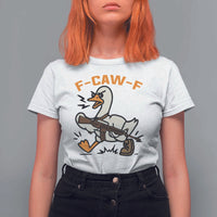 F Caw F Goose With Gun T Shirt For Women Funny Rebellious Gift - Wonder Print Shop
