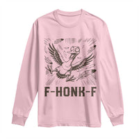 F Honk F Goose Lover Long Sleeve Shirt Funny Silly Chaotic Gift - Wonder Print Shop