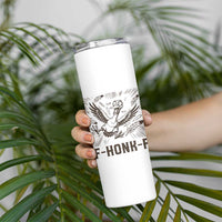 F Honk F Goose Lover Skinny Tumbler Funny Silly Chaotic Gift - Wonder Print Shop