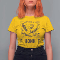 F Honk F Goose Lover T Shirt For Women Funny Silly Chaotic Gift - Wonder Print Shop