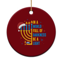 Xmas Hanukkah Interfaith Family Gift Ceramic Ornament In A World Full Of Darkness Be A Light - Wonder Print Shop