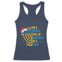 Christmas Hanukkah Interfaith Family Gift Racerback Tank Top In A World Full Of Darkness Be A Light - Wonder Print Shop