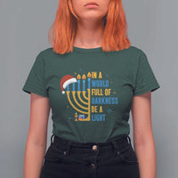 Christmas Hanukkah Interfaith Family Gift T Shirt For Women In A World Full Of Darkness Be A Light - Wonder Print Shop