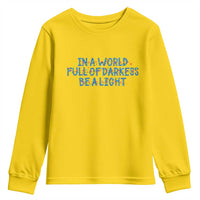 In A World Full Of Darkness Be A Light Youth Sweatshirt Christmas Quote Gift - Wonder Print Shop