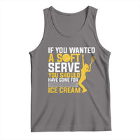 If You Wanted Soft Serve Gone For Ice Cream Tank Top Tennis Lover Gift - Wonder Print Shop