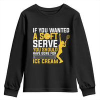 If You Wanted Soft Serve Gone For Ice Cream Youth Sweatshirt Tennis Lover Gift - Wonder Print Shop