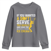 If You Wanted Soft Serve Gone For Ice Cream Youth Sweatshirt Tennis Lover Gift - Wonder Print Shop